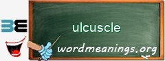 WordMeaning blackboard for ulcuscle